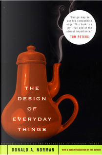 The Design of Everyday Things by Donald A. Norman