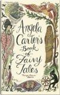 Angela Carter's Book of Fairy Tales by Angela Carter