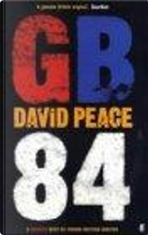 Gb84 by David Peace