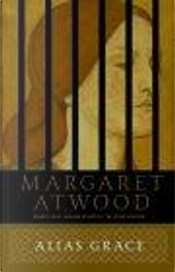 Alias Grace by Margaret Atwood