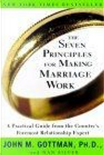 The Seven Principles for Making Marriage Work by John M. Gottman, Nan Silver
