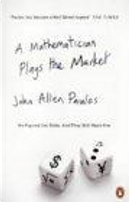 A Mathematician Plays the Market by John Allen Paulos
