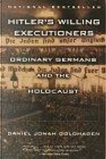 Hitler's Willing Executioners by Daniel Jonah Goldhagen