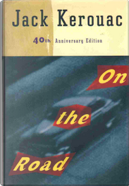 On the Road by Jack Kerouac On the Road by Jack Kerouac