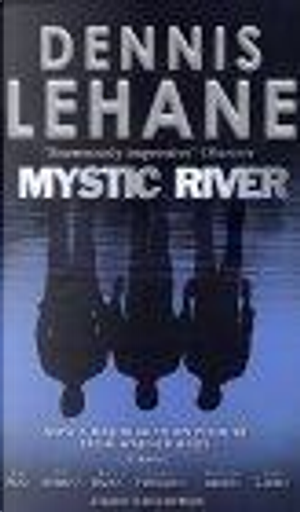 Mystic River by Dennis Lehane