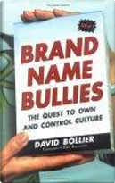 Brand Name Bullies by David Bollier