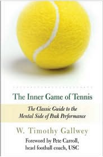 The Inner Game of Tennis by W. Timothy Gallwey
