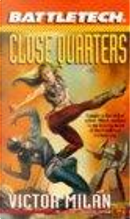 Close Quarters by Victor Milan