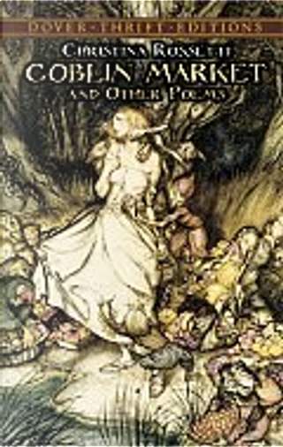 Goblin Market and Other Poems by Christina Rossetti Goblin Market and Other Poems by Christina Rossetti