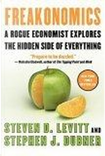 Freakonomics by Stephen J. Dubner, Steven D. Levitt