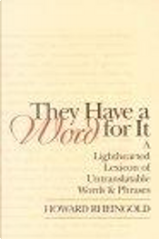 They Have a Word for It by Howard Rheingold They Have a Word for It by Howard Rheingold