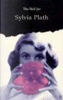The Bell Jar by Sylvia Plath