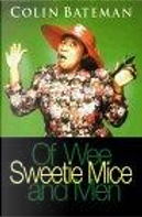 Of Wee Sweetie Mice and Men by Bateman