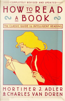 How to Read a Book by Charles Lincoln Van Doren, Mortimer Jerome Adler