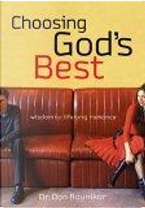 Choosing God's Best - '06 Repack by Dr. Don Raunikar