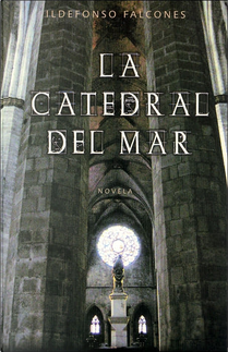 La Catedral del Mar by Ildefonso Falcones