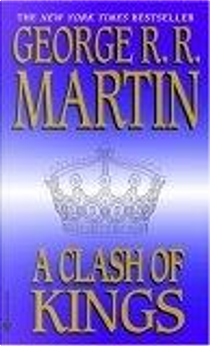 A Clash of Kings by George R.R. Martin