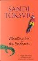 Whistling for the Elephants by Sandi Toksvig