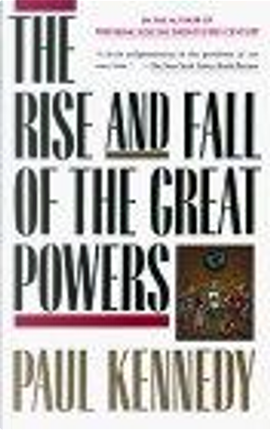 The Rise and Fall of the Great Powers by Paul Kennedy