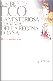 La misteriosa fiamma della regina Loana by Umberto Eco