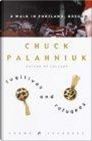 Fugitives and Refugees by Chuck Palahniuk