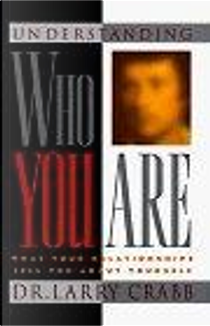 Understanding Who You Are by Lawrence J. Crabb
