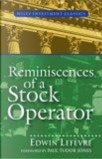 Reminiscences of a Stock Operator by Edwin Lefèvre