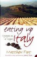 Eating Up Italy by Matthew Fort