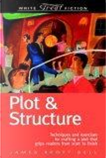 Plot & Structure by James Scott Bell