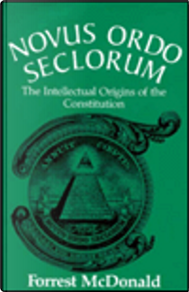 Novus Ordo Seclorum by Forrest McDonald