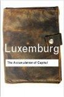 Accumulation of Capital by Rosa Luxemburg