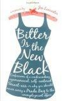 Bitter is the New Black by Jen Lancaster