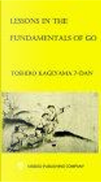 Lessons in the Fundamentals of Go by Toshiro Kageyama