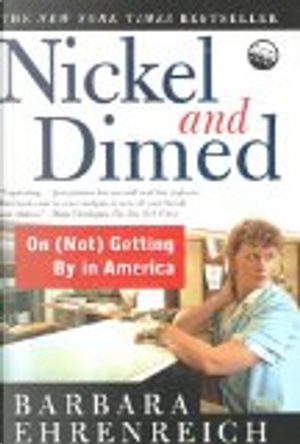Nickel and Dimed by Barbara Ehrenreich
