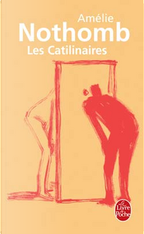 Les Catilinaires by Amelie Nothomb