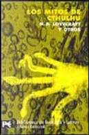 Los mitos de Cthulhu by Algernon Blackwood, Ambrose Bierce, Arthur Machen, August Derleth, Clark Ashton Smith, Frank Belknap Long, H. P. Lovecraft, Hazel Heald, Henry Kuttner, J. Rampsey Campbell, Juan Perucho, Lord Dunsany, Robert Bloch, Robert E. Howard, Robert W. Chambers