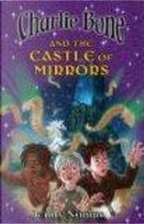 Charlie Bone and the Castle of Mirrors by Jenny Nimmo