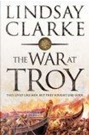 The War at Troy by Lindsay Clarke