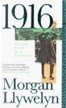 1916 by Morgan Llywelyn