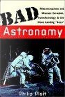 Bad Astronomy by Philip C. Plait