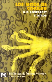 Los mitos de Cthulhu by Algernon Blackwood, Ambrose Bierce, Arthur Machen, August Derleth, Clark Ashton Smith, Frank Belknap Long, H. P. Lovecraft, Hazel Heald, Henry Kuttner, Juan Perucho, Lord Dunsany, Rampsey Campbell, Robert Bloch, Robert E. Howard, Robert W. Chambers