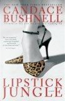 Lipstick Jungle by Candace Bushnell