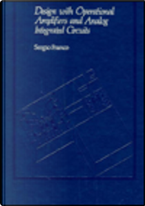 Design with Operational Amplifiers and Analog Integrated Circuits by Sergio Franco