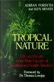 Tropical Nature by Adrian Forsyth, Ken Miyata