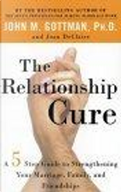 The Relationship Cure by John Gottman The Relationship Cure by John Gottman