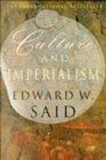 Culture and Imperialism by Edward W. Said