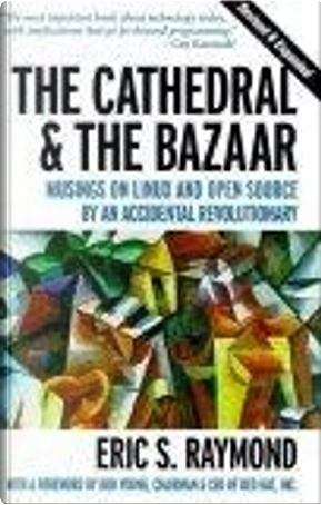 The Cathedral and the Bazaar by Eric S. Raymond