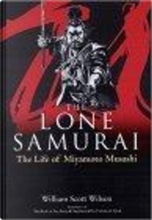 The Lone Samurai by Robert Charles Wilson, William Scott, William Scott Wilson