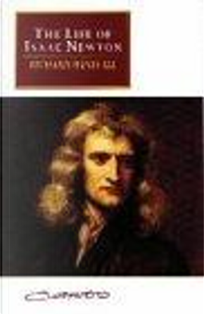 The Life of Isaac Newton by Richard S. Westfall