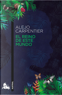 El Reino De Este Mundo by Alejo Carpentier